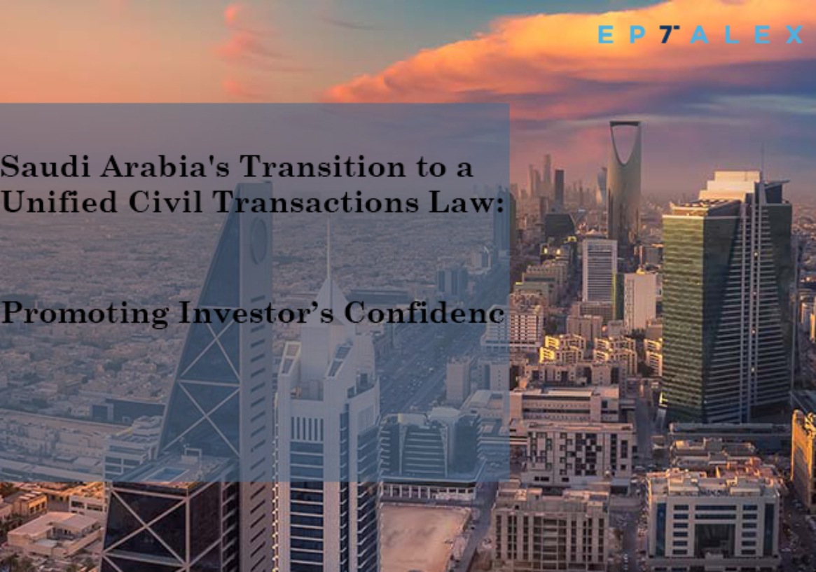 Saudi Arabia's Transition to a Unified Civil Transactions Law: Promoting Investor’s Confidence